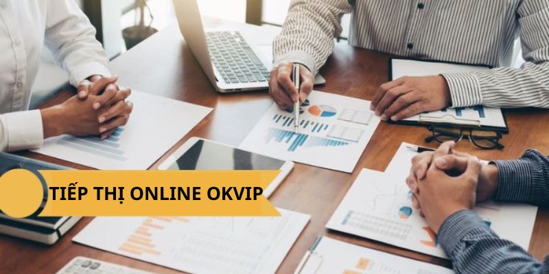 Mô tả chi tiết công việc cho vị trí tiếp thị online OKVIP 