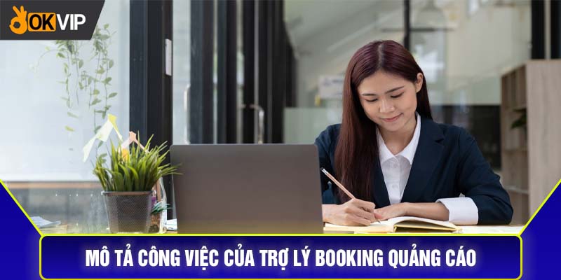 Ứng viên việc làm trợ lý booking quảng cáo OKVIP và mô tả công việc