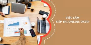 Việc Làm Tiếp Thị Online OKVIP