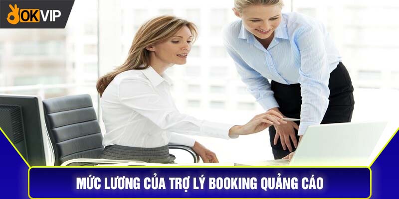 Việc làm trợ lý booking quảng cáo OKVIP có chế độ lương và phúc lợi khủng